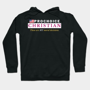 PRO CHOICE CHRISTIAN Hoodie